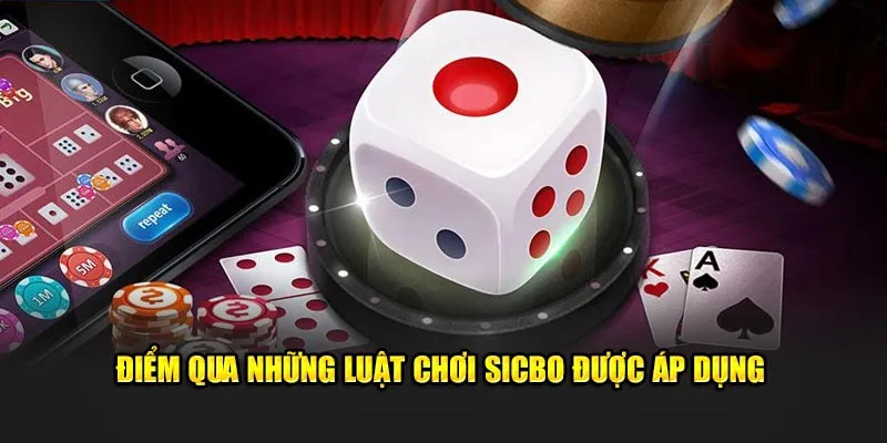 Điểm qua những luật chơi sicbo được áp dụng