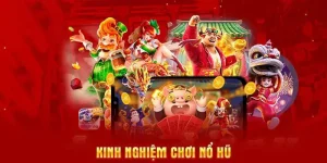 kinh nghiệm chơi nổ hũ