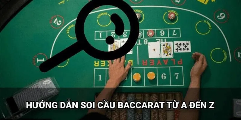 Những bí quyết soi cầu Baccarat kinh điển cho cộng đồng người chơi