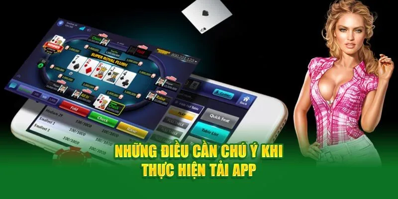 Những lưu ý đặc biệt đối với thao tác tải app 98win