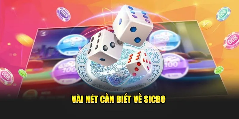 Vài nét cần biết về sicbo